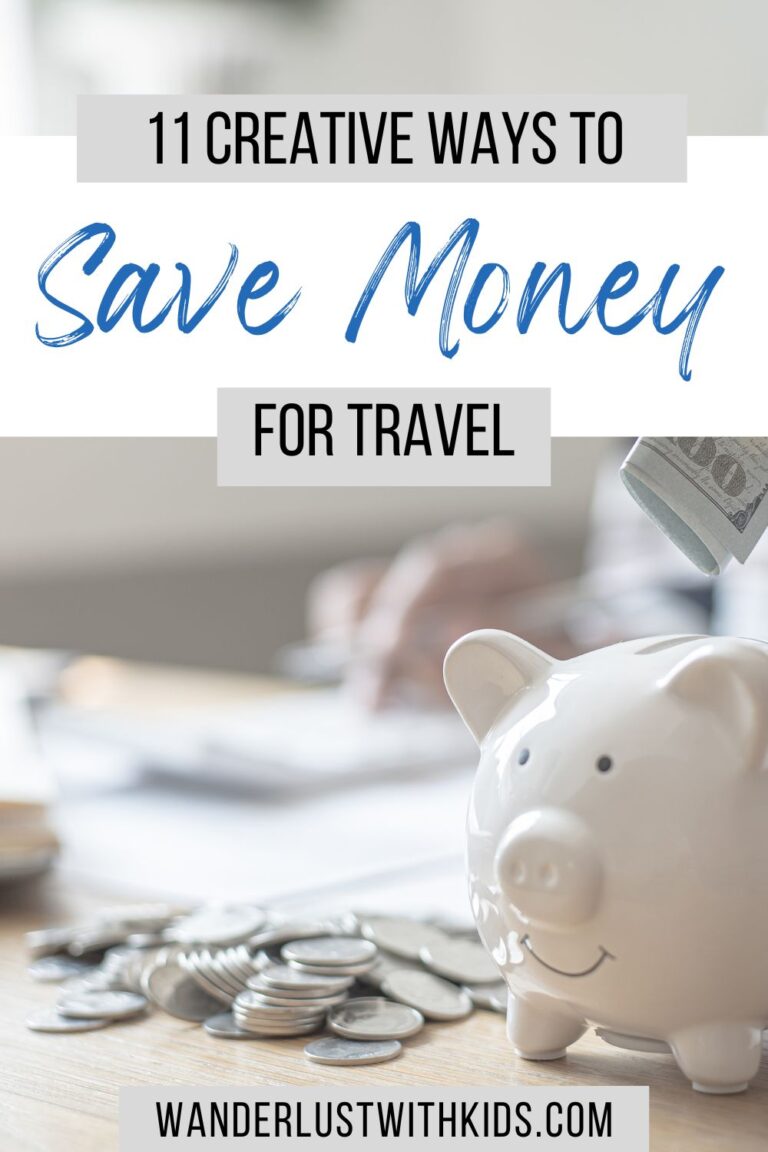 11 Creative Ways to Save Money for Travel • Wanderlust with Kids